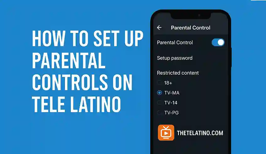 How to Set Up Parental Controls on Tele Latino