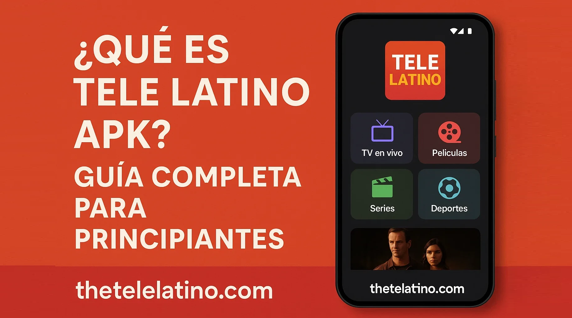 ¿Qué es Tele Latino APK? Guía completa para principiante