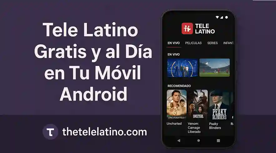 Tele Latino Gratis y al Día en Tu Móvil Android
