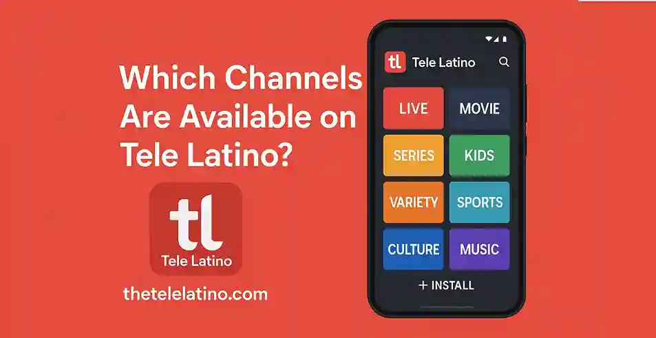 Which Channels Are Available on Tele Latino?